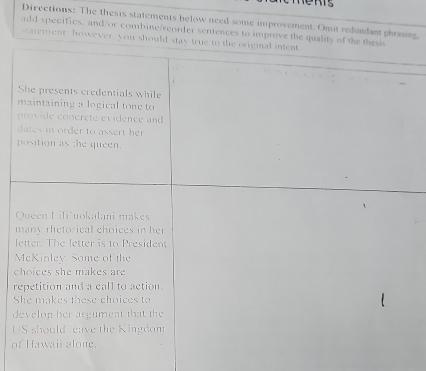 Directions: The thesis statements below need some improvement. Omit redundant phrasing. 
add specifics, and/or combine/reorder sentences to improve th 
tatement, however, yo 

l 
c 
r 
S 
d 
U 
o