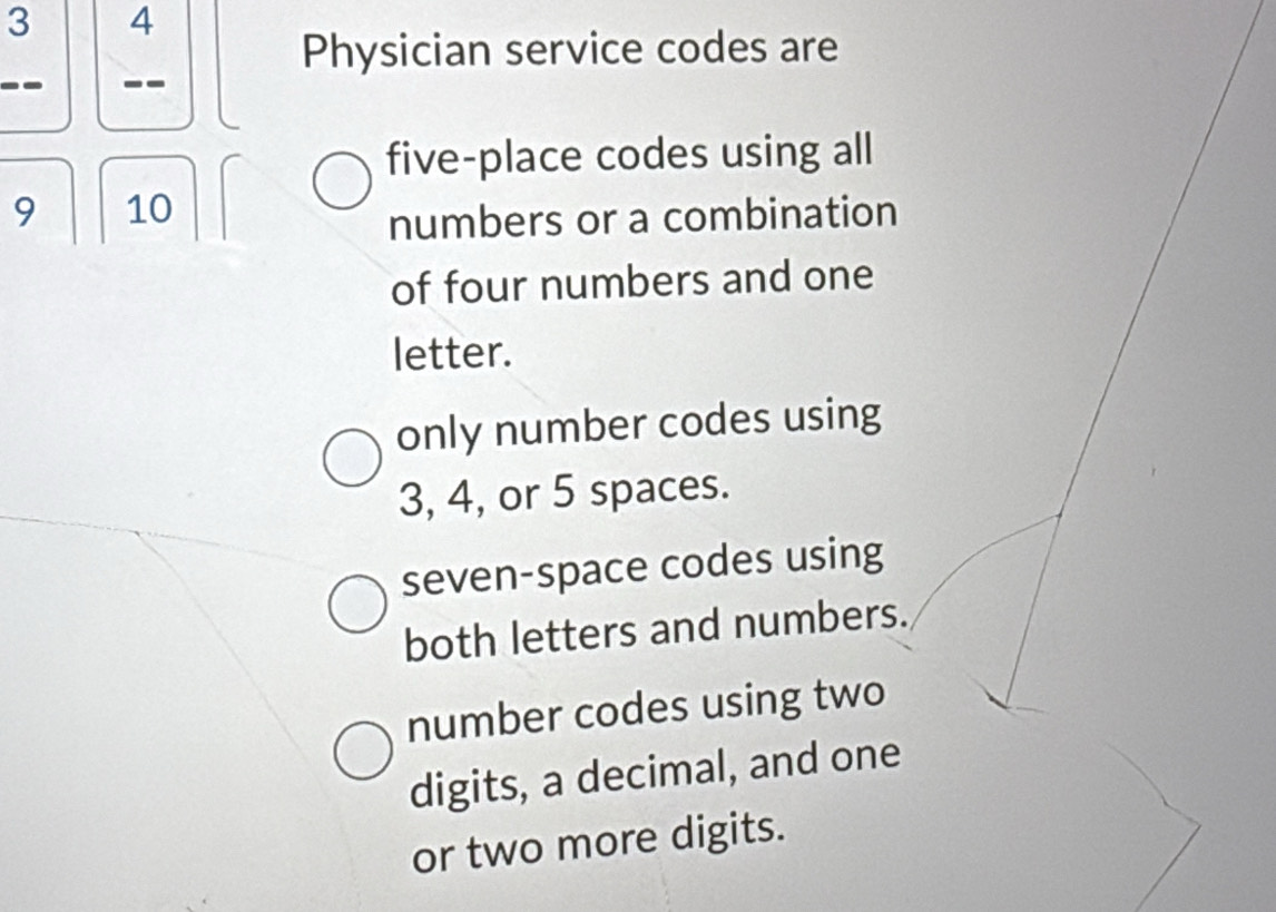 Solved: 3 4 Physician service codes are -_ -- five-place codes using ...