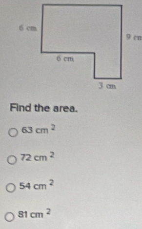 Find the area.
63cm^2
72cm^2
54cm^2
81cm^2