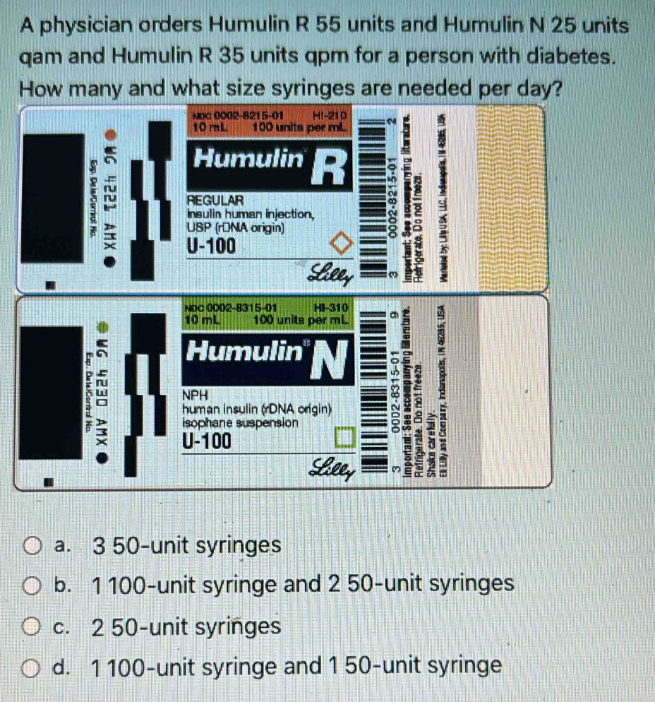 Solved: A physician orders Humulin R 55 units and Humulin N 25 units ...