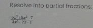 Resolve into partial fractions: