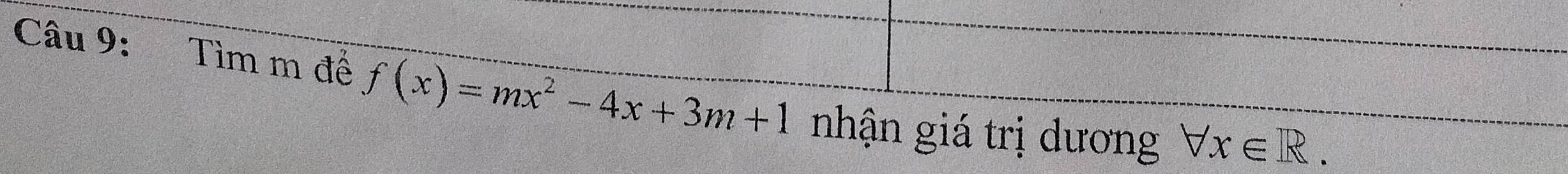 Tìm m đế f(x)=mx^2-4x+3m+1 nhận giá trị dương forall x∈ R.