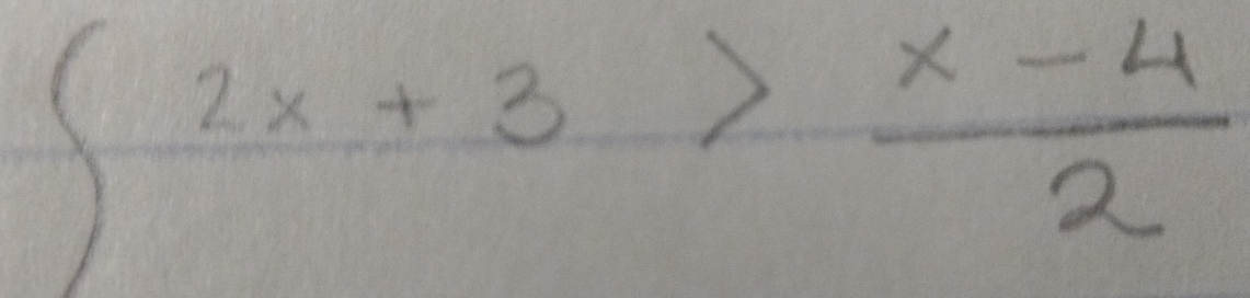 ∈t 2x+3> (x-4)/2 