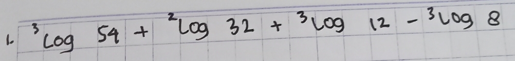 ^3log 54+^2log 32+^3log 12-^3log 8