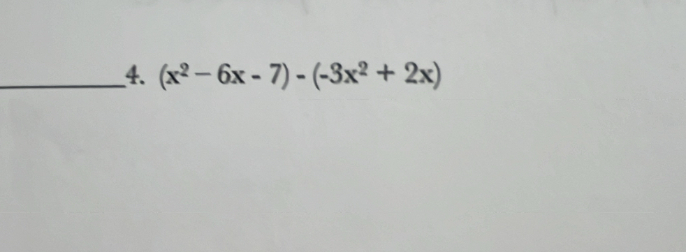 (x^2-6x-7)-(-3x^2+2x)