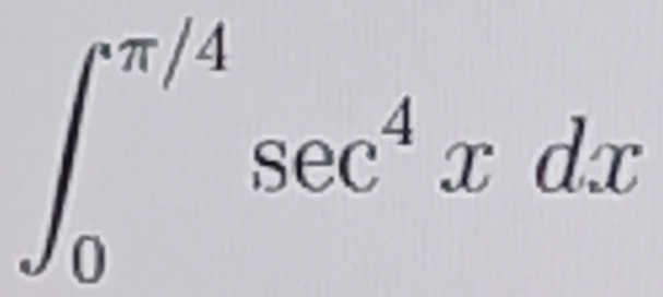 ∈t _0^((π /4)sec ^4)xdx