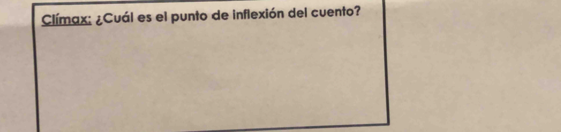 Clímax: ¿Cuál es el punto de inflexión del cuento?