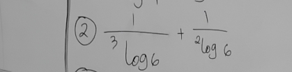 2  1/3 frac 1log _6+frac 12log _6