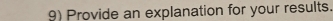 Provide an explanation for your results.