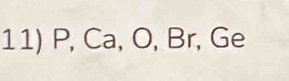 P, Ca, O, Br, Ge