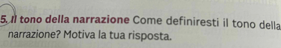 Il tono della narrazione Come definiresti il tono della 
narrazione? Motiva la tua risposta.