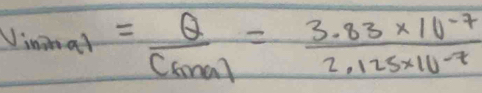 Vimmal= Q/cmal = (3.83* 10^(-7))/2.125* 10^(-7) 