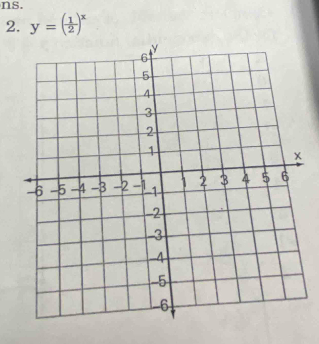 ns. 
2. y=( 1/2 )^x