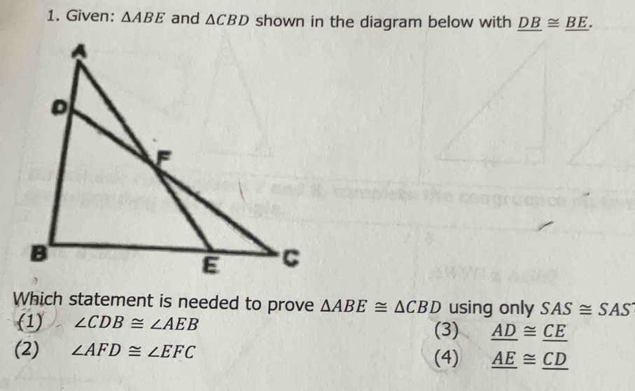 Solved: Given: ABE and CBD shown in the diagram below with _ DB≌ _ BE ...