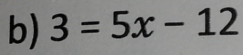 3=5x-12