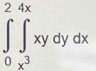 ∈tlimits _0^(2∈tlimits _x^3)^4xxydydx