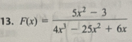 F(x)= (5x^2-3)/4x^3-25x^2+6x 