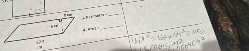 . 5f
3. Perimeter 
= 
_
Area=
_
cm