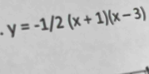 y=-1/2(x+1)(x-3)