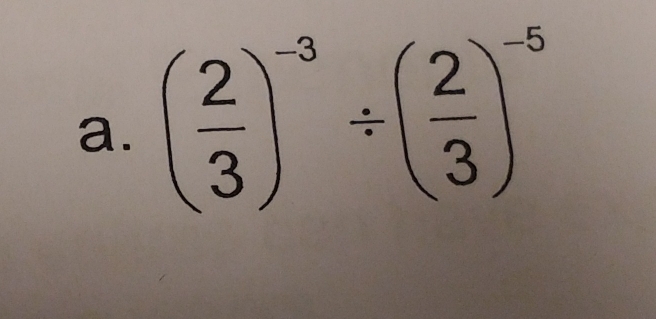 ( 2/3 )^-3/ ( 2/3 )^-5