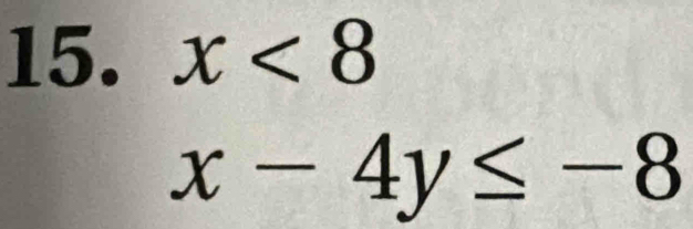 x<8</tex>
x-4y≤ -8