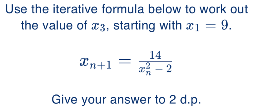 Solved: Use the iterative formula below to work out the value of x3 ...
