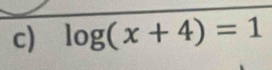 log (x+4)=1