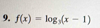 f(x)=log _3(x-1)