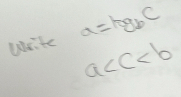 write a=log _bc
a