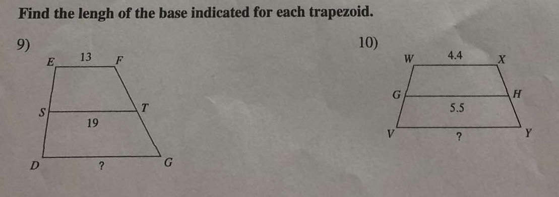 Find the lengh of the base indicated for each trapezoid. 
10)