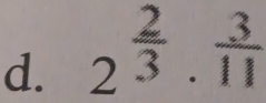 2^(frac 2)3·^(frac 3)11