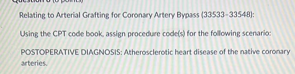 Solved: Relating to Arterial Grafting for Coronary Artery Bypass (33533 ...