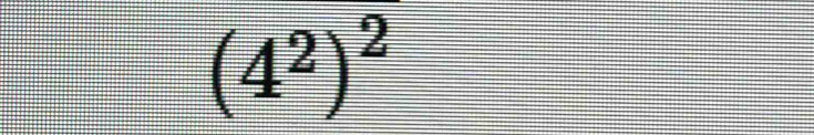 (4^2)^2