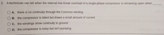 Solved: A technician can tell when the internal line-break overload of ...