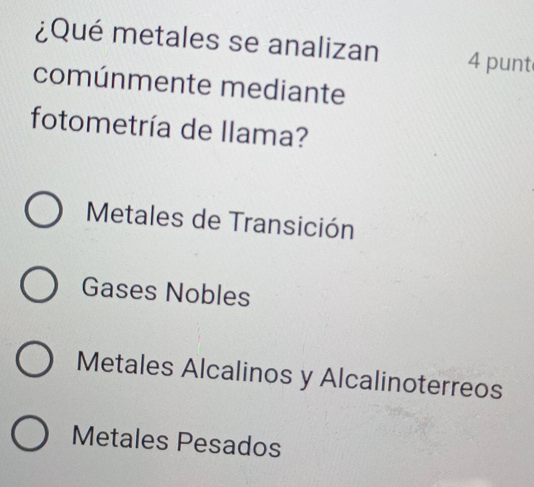 ¿Qué metales se analizan
4 punt
comúnmente mediante
fotometría de llama?
Metales de Transición
Gases Nobles
Metales Alcalinos y Alcalinoterreos
Metales Pesados