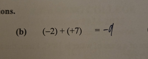 ons. 
(b) (-2)+(+7) - :