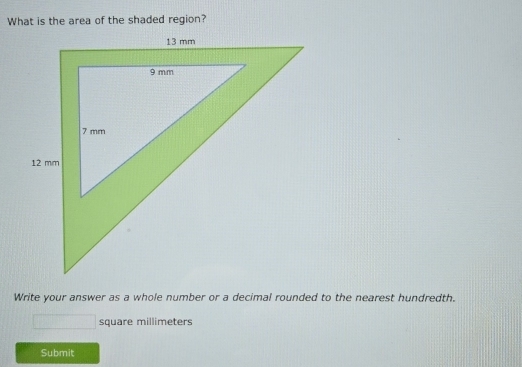 What is the area of the shaded region? 
Write your answer as a whole number or a decimal rounded to the nearest hundredth.
□ square millimeters
Submit