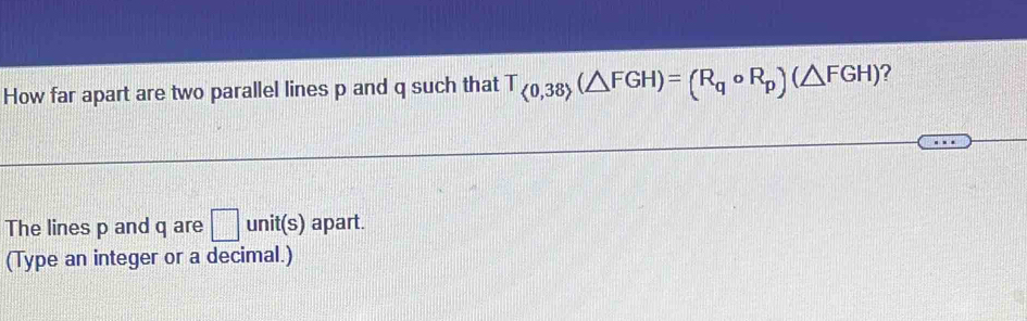Solved: How far apart are two parallel lines p and q such that T_ 0,38 ...