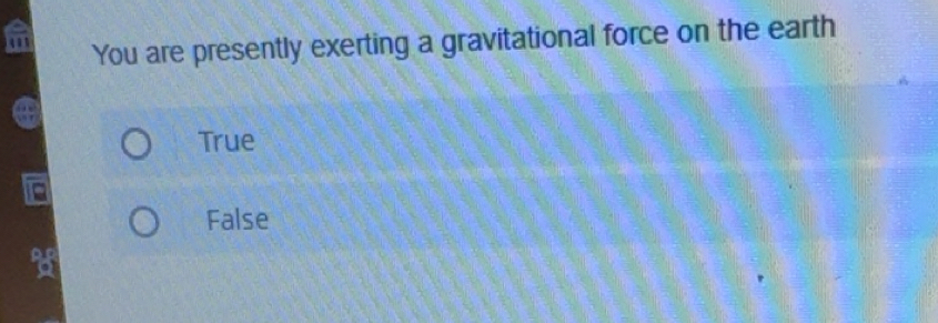Solved: a You are presently exerting a gravitational force on the earth ...