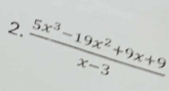  (5x^3-19x^2+9x+9)/x-3 