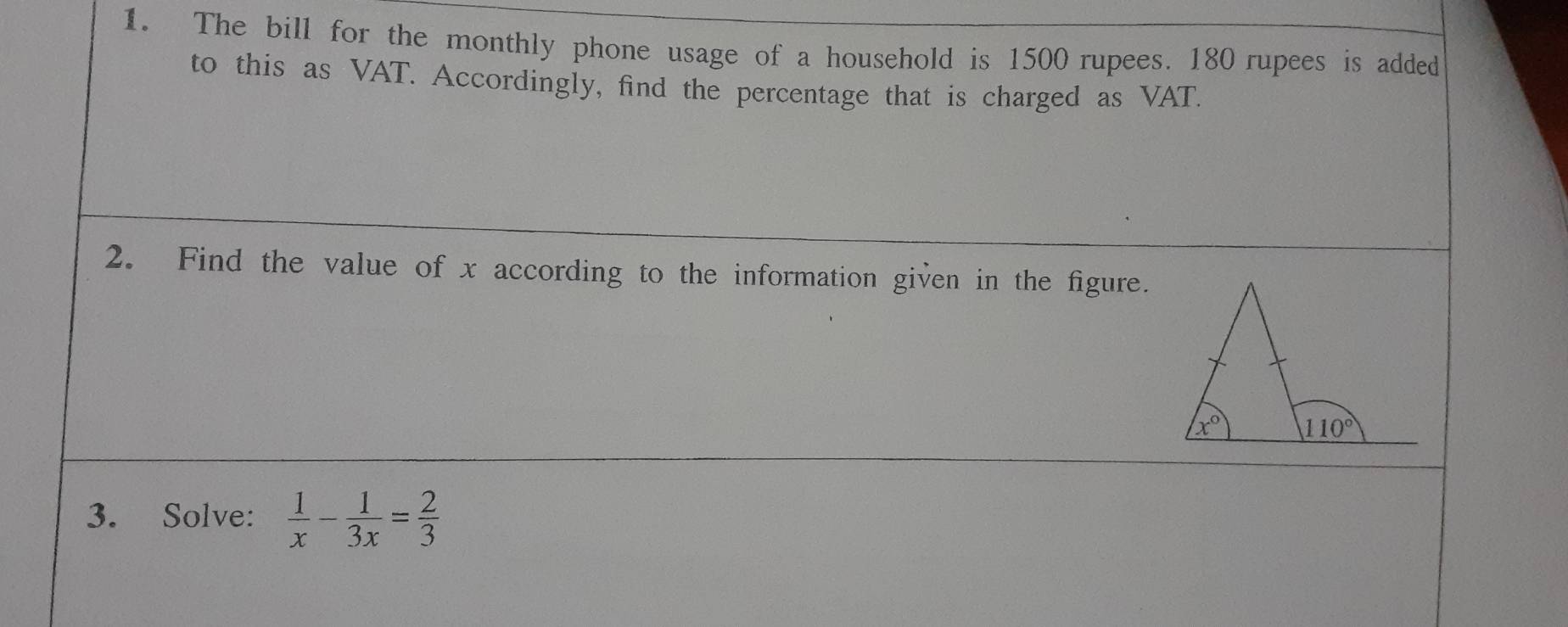 The bill for the monthly phone usage of a household is 1500 rupees. 180 rupees is added
to this as VAT. Accordingly, find the percentage that is charged as VAT.
2. Find the value of x according to the information given in the figure.
3. Solve:  1/x - 1/3x = 2/3 