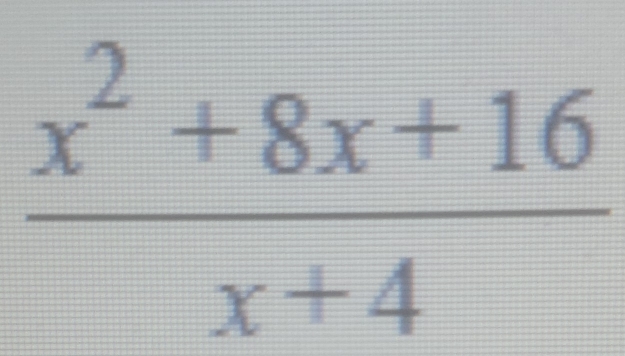  (x^2+8x+16)/x+4 