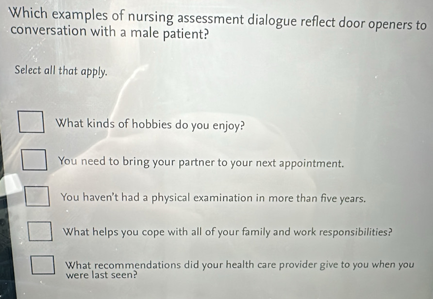 Solved: Which examples of nursing assessment dialogue reflect door ...