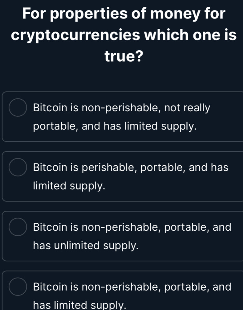 Solved: For properties of money for cryptocurrencies which one is true? Bitcoin  is non-perishable, [Others]