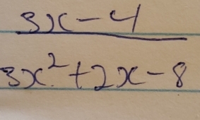  (3x-4)/3x^2+2x-8 