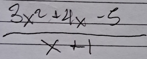  (3x^2+4x-5)/x+1 