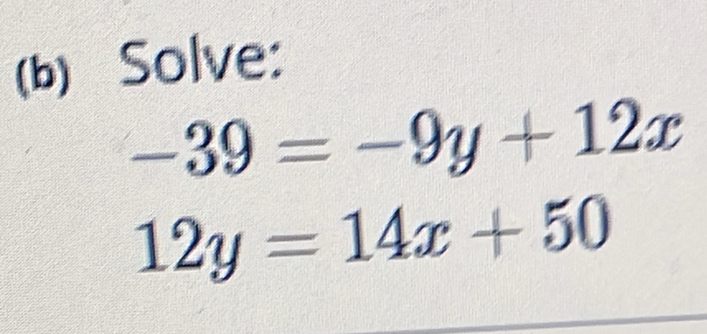 Solve:
-39=-9y+12x
12y=14x+50