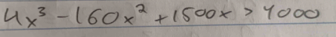 4x^3-160x^2+1500x>4000