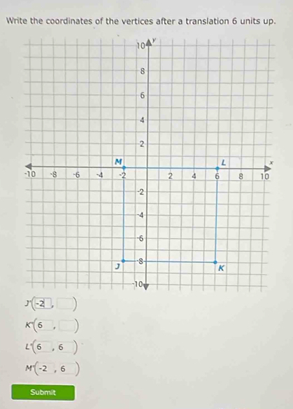 K(6,□ )
L'(6,6)
M(-2,6)
Submit