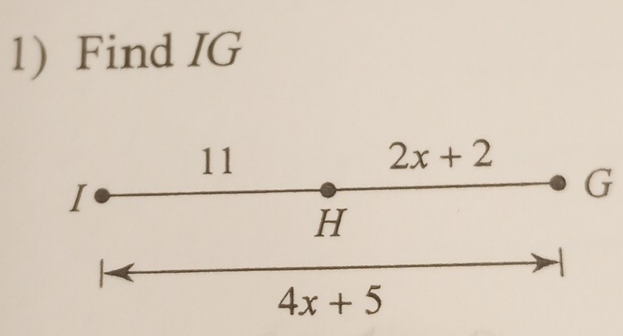 Find IG
11
2x+2
I
G
H

4x+5